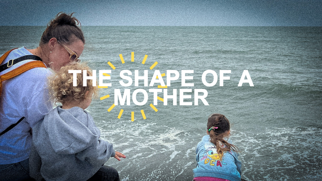 The Shape of a Mother
