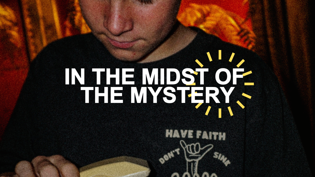 In the Midst of the Mystery